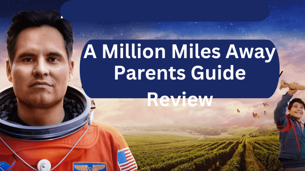 A Million Miles Away Parents Guide Review Parent Guilding