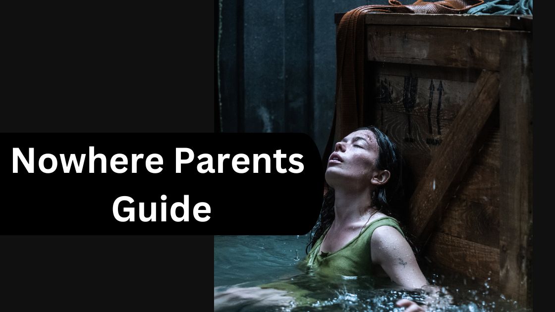 Nowhere Parents Guide Parent Guilding