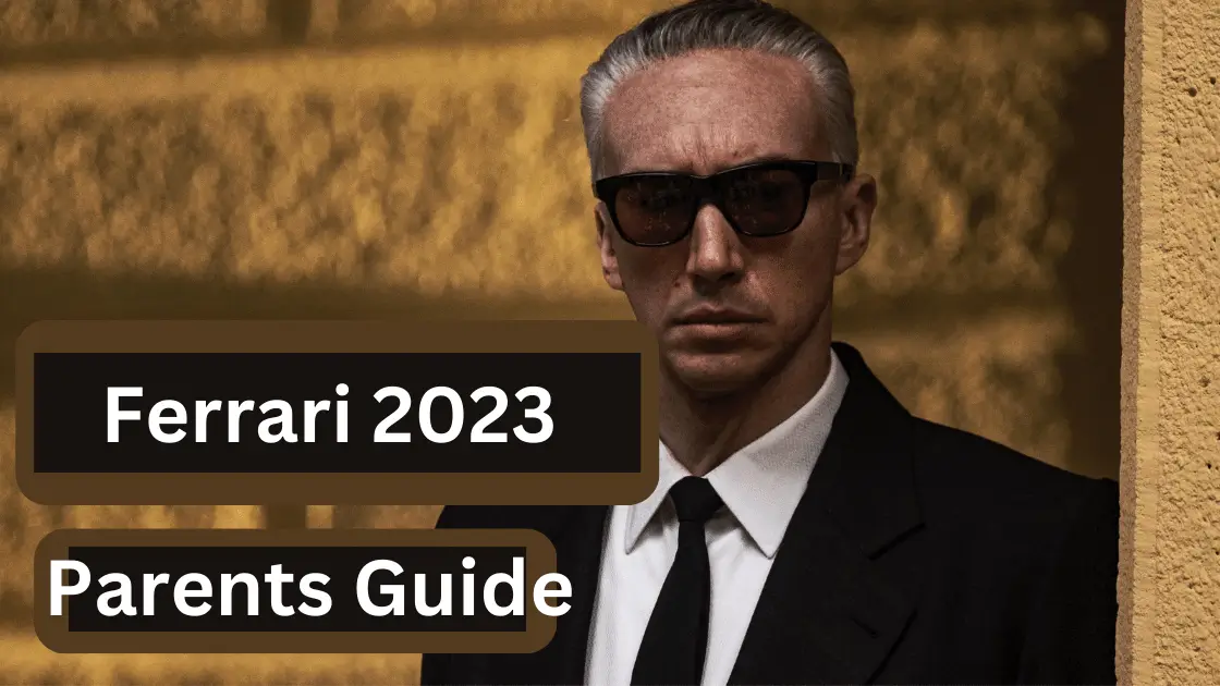 Ferrari 2023 Parents Guide Parent Guilding