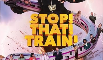 Stop! That! Train! Parents Guide 2026: Age Ratings, Content Warnings & Is It Safe for Kids?