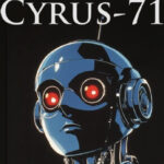 Cyrus-71 Parents Guide: Age Rating, Content Warnings & What Families Need to Know